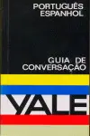 GUIA YALE DE CONVERSACION PORTUGUES - ESPAÑOL
