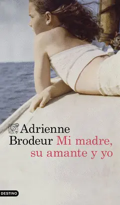 MI MADRE, SU AMANTE Y YO MI MADRE, SU AMANTE Y YO