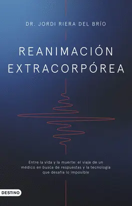 REANIMACION EXTRACORPOREA:ENTRE VIDA Y LA MUERTE