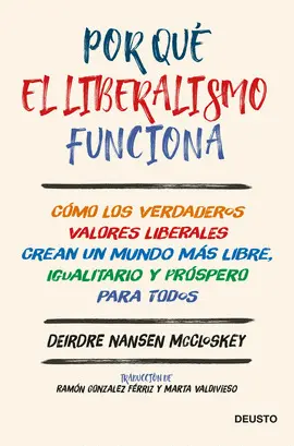 POR QUÉ EL LIBERALISMO FUNCIONA POR QUÉ EL LIBERALISMO FUNCIONA