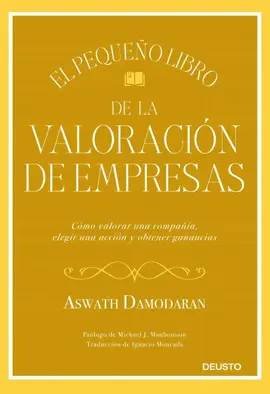 EL PEQUEÑO LIBRO DE LA VALORACIÓN DE EMPRESAS EL PEQUEÑO LIBRO DE LA VALORACIÓN DE EMPRESAS