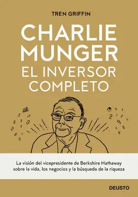 CHARLIE MUNGER: EL INVERSOR COMPLETO
