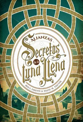 SECRETOS DE LA LUNA LLENA 1. ALIANZAS SECRETOS DE LA LUNA LLENA 1. ALIANZAS