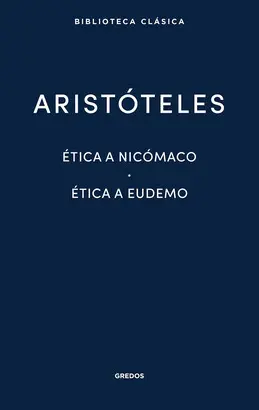 ÉTICA A NICÓMACO- ÉTICA A EUDEMO ÉTICA A NICÓMACO- ÉTICA A EUDEMO