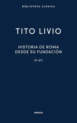 HISTORIA DE ROMA DESDE SU FUNDACION IV-VII