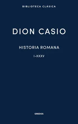 HISTORIA ROMANA. LIBROS I-XXXV HISTORIA ROMANA. LIBROS I-XXXV