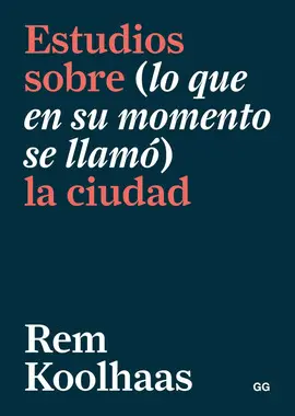 ESTUDIOS SOBRE (LO QUE EN SU MOMENTO SE LLAMÓ) LA CIUDAD ESTUDIOS SOBRE (LO QUE EN SU MOMENTO SE LLAMÓ) LA CIUDAD