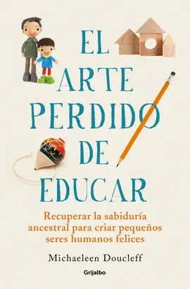 EL ARTE PERDIDO DE EDUCAR EL ARTE PERDIDO DE EDUCAR