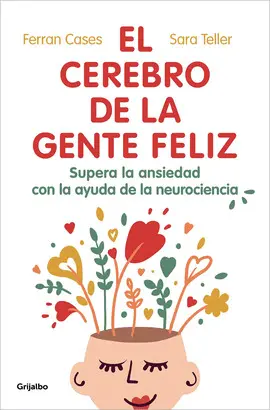 EL CEREBRO DE LA GENTE FELIZ EL CEREBRO DE LA GENTE FELIZ