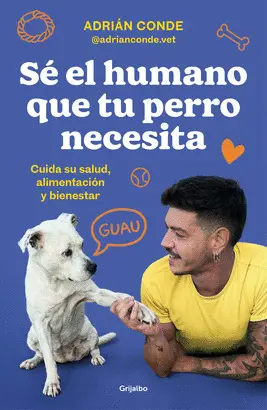 SE EL HUMANO QUE TU PERRO NECESITA SE EL HUMANO QUE TU PERRO NECESITA