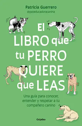 EL LIBRO QUE TU PERRO QUIERE QUE LEAS EL LIBRO QUE TU PERRO QUIERE QUE LEAS