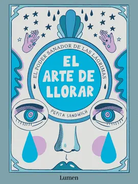 ARTE DE LLORAR, EL ARTE DE LLORAR, EL