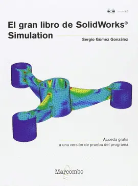EL GRAN LIBRO DE SOLIDWORKS® SIMULATION EL GRAN LIBRO DE SOLIDWORKS® SIMULATION