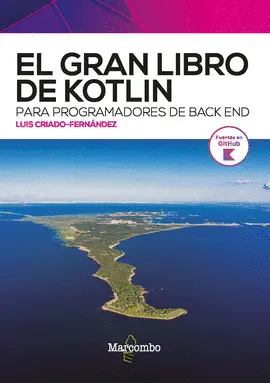 EL GRAN LIBRO DE KOTLIN PARA PROGRAMADORES DE BACK EL GRAN LIBRO DE KOTLIN PARA PROGRAMADORES DE BACK