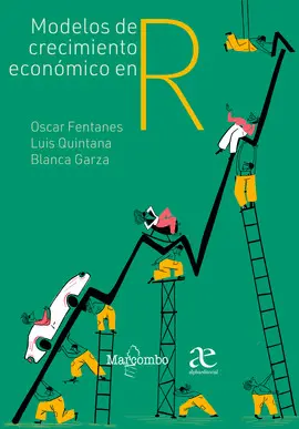 MODELOS DE CRECIMIENTO ECONÓMICO EN R MODELOS DE CRECIMIENTO ECONÓMICO EN R