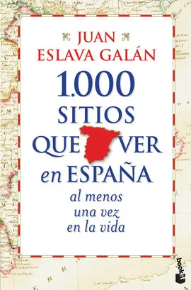 1.000 SITIOS QUE VER EN ESPAÑA AL MENOS UNA VEZ EN LA VIDA 1.000 SITIOS QUE VER EN ESPAÑA AL MENOS UNA VEZ EN LA VIDA