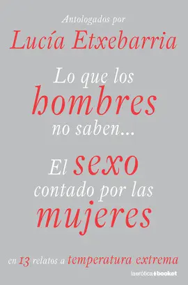 LO QUE LOS HOMBRES NO SABEN... EL SEXO CONTADO POR LAS MUJERES