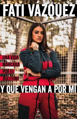 Y QUE VENGAN A POR MÍ. UNA VIDA MARCADA POR EL BULLYING