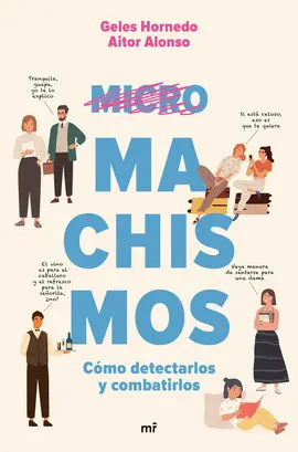 MICROMACHISMOS. CÓMO DETECTARLOS Y COMBATIRLOS.