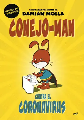 CONEJO-MAN CONTRA EL CORONAVIRUS CONEJO-MAN CONTRA EL CORONAVIRUS