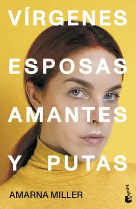 VÍRGENES, ESPOSAS, AMANTES Y PUTAS VÍRGENES, ESPOSAS, AMANTES Y PUTAS