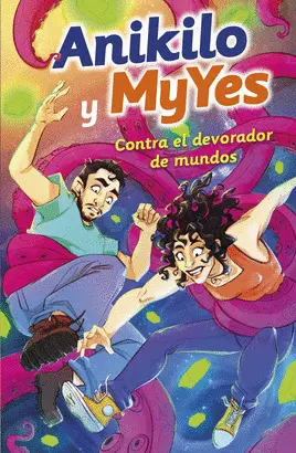 ANIKILO Y MYYES CONTRA EL DEVORADOR DE MUNDOS ANIKILO Y MYYES CONTRA EL DEVORADOR DE MUNDOS