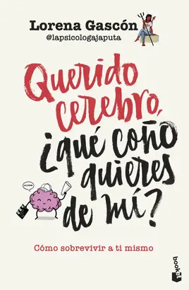 Querido Cerebro, ¿Qué Coño Quieres de Mí?