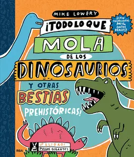 TODO LO QUE LO MOLA DE LOS DINOSAURIOS Y OTRAS BESTIAS PREHISTORI TODO LO QUE LO MOLA DE LOS DINOSAURIOS Y OTRAS BESTIAS PREHISTORI