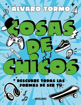 Cosas de Chicos. Descubre Todas las Formas de Ser tú