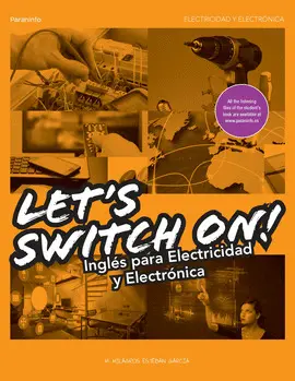 CF LET´S SWITCH ON! INGLÉS PARA ELECTRICIDAD Y ELECTRÓNICA CF LET´S SWITCH ON! INGLÉS PARA ELECTRICIDAD Y ELECTRÓNICA
