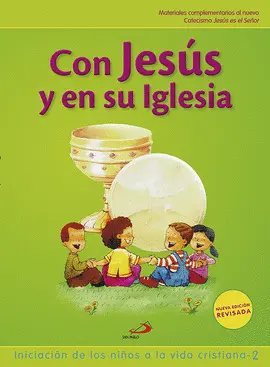 CON JESÚS Y EN SU IGLESIA (LIBRO DEL NIÑO) INICIACIÓN DE LOS NIÑOS A LA VIDA CRI