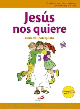 JESÚS NOS QUIERE - GUÍA DEL CATEQUISTA 1 JESÚS NOS QUIERE - GUÍA DEL CATEQUISTA 1