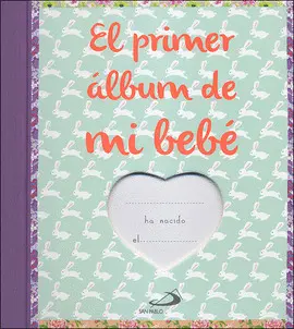 EL PRIMER ÁLBUM DE MI BEBÉ EL PRIMER ÁLBUM DE MI BEBÉ