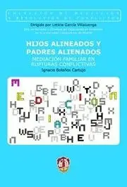 HIJOS ALINEADOS Y PADRES ALIENADOS HIJOS ALINEADOS Y PADRES ALIENADOS