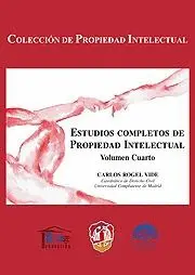 ESTUDIOS COMPLETOS DE PROPIEDAD INTELECTUAL, VOLUMEN CUARTO