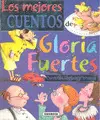 MEJORES CUENTOS DE GLORIA FUERTES MEJORES CUENTOS DE GLORIA FUERTES
