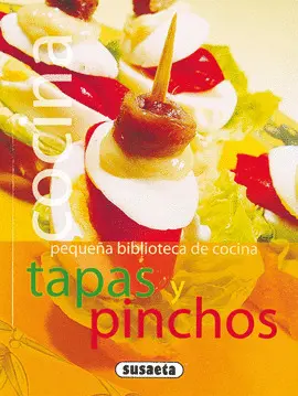 TAPAS Y PINCHOS - COCINA PEQUEÑA BIBLIOTECA DE COCINA