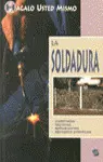 SOLDADURA, LA. HAGALO USTED MISMO