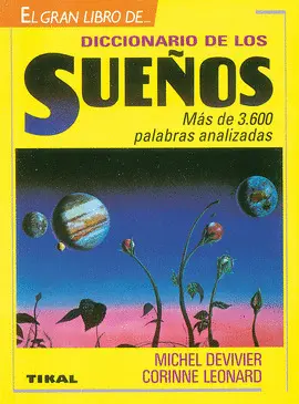 DICCIONARIO DE SUEÑOS. MAS DE 3600 PALABRAS ANALIZADAS