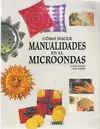 COMO HACER MANUALIDADES EN MICROONDAS