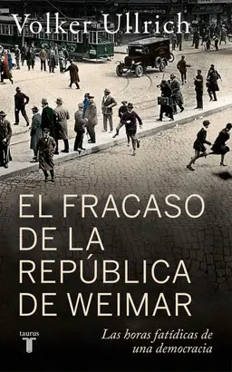 EL FRACASO DE LA REPÚBLICA DE WEIMAR EL FRACASO DE LA REPÚBLICA DE WEIMAR