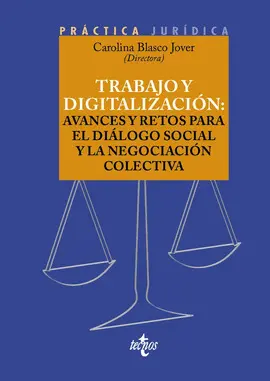 TRABAJO Y DIGITALIZACION: AVANCES Y RETOS PARA EL DIALOGO SOCIAL Y LA NEGOCIACIO TRABAJO Y DIGITALIZACION: AVANCES Y RETOS PARA EL DIALOGO SOCIAL Y LA NEGOCIACIO