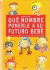 QUE NOMBRE PONERLE A SU FUTURO BEBE