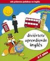DIVIERTETE APRENDIENDO INGLES (4-7 AÑOS) - PRIMERAS PALABRAS