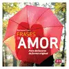 FRASES DE AMOR - PARA DECLARARSE DE FORMA ORIGINAL