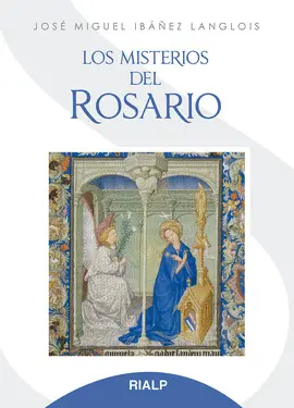 LOS MISTERIOS DEL ROSARIO LOS MISTERIOS DEL ROSARIO