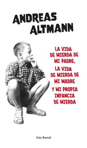 LA VIDA DE MIERDA DE MI PADRE, LA VIDA DE MIERDA DE MI MADRE Y MI