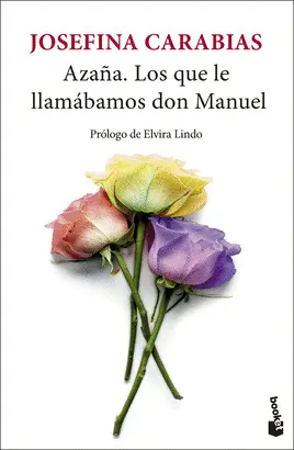 AZAÑA. LOS QUE LE LLAMABAMOS DON MANUEL