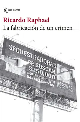 LA FABRICACION DE UN CRIMEN LA FABRICACION DE UN CRIMEN
