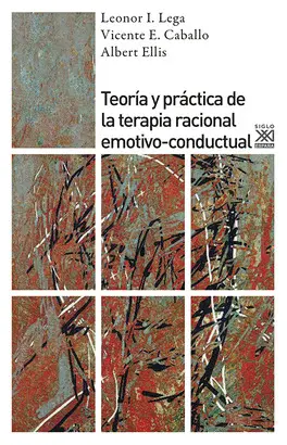 TEORIA Y PRACTICA DE LA TERAPIA RACIONAL EMOTIVO CONDUCTUAL